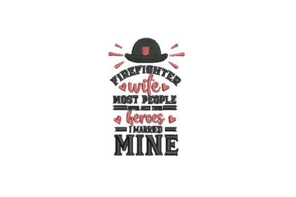 Firefighter Wife: A Heartfelt Embroidery Design